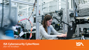 ISA Cybersecurity Cyber News May 3 Edition