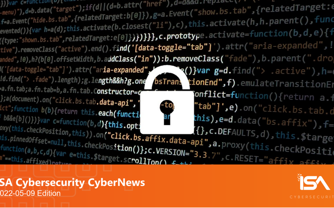 Latest Cybersecurity News 2022-05-09 Edition