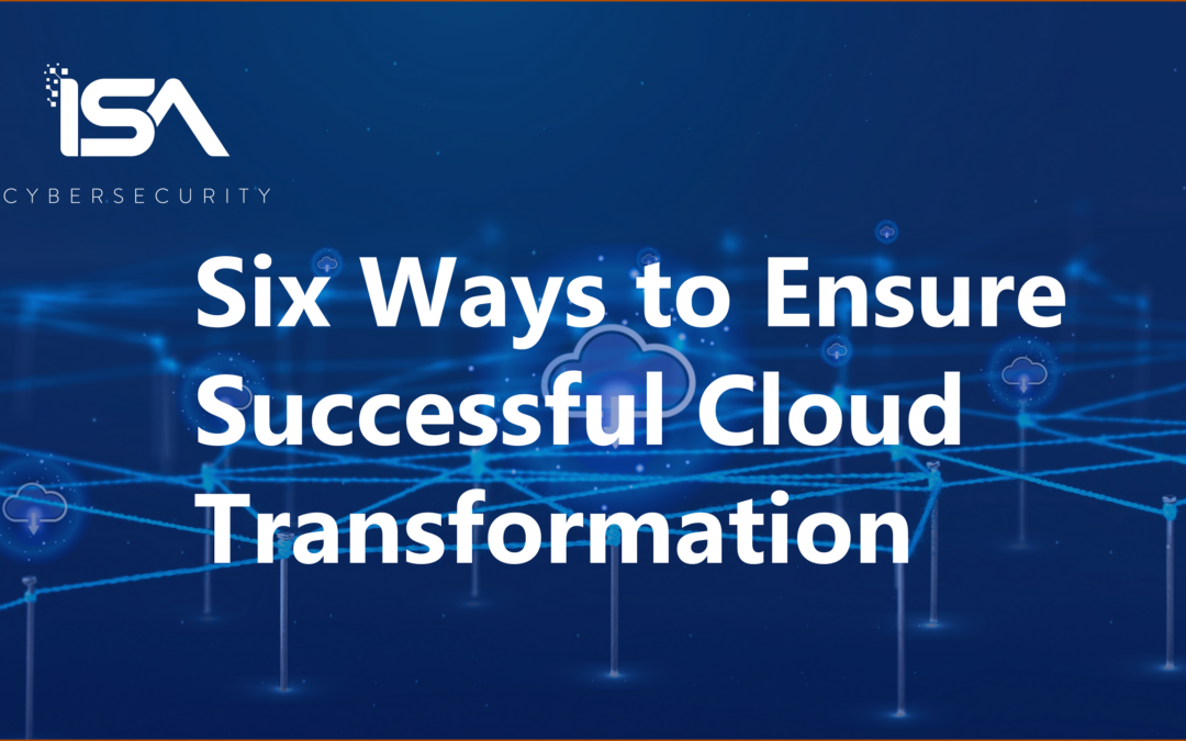 Six ways to ensure successful cloud transformation