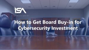 board buy-in cybersecurity investment