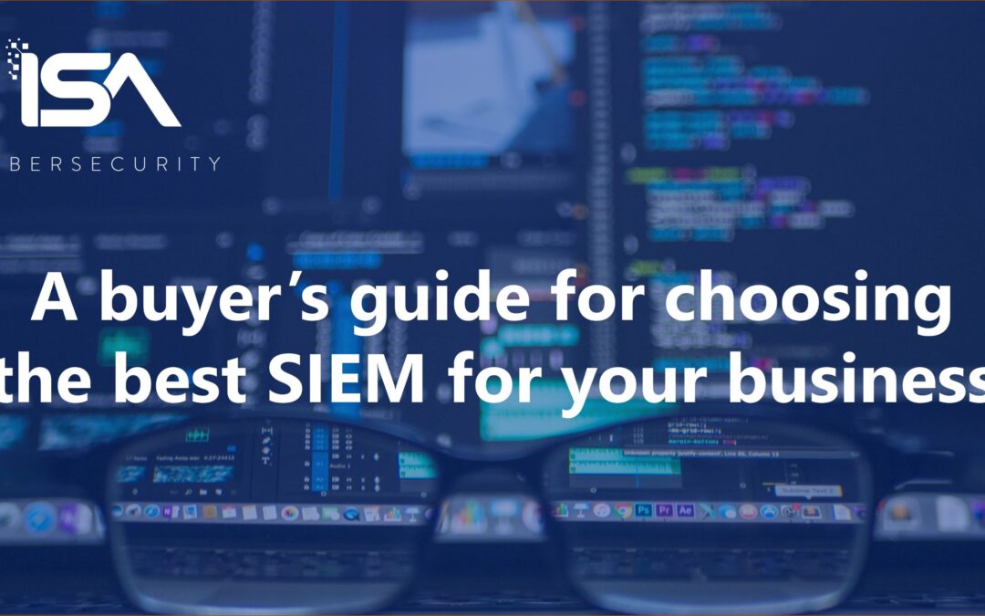 A buyer’s guide for choosing the best SIEM for your business
