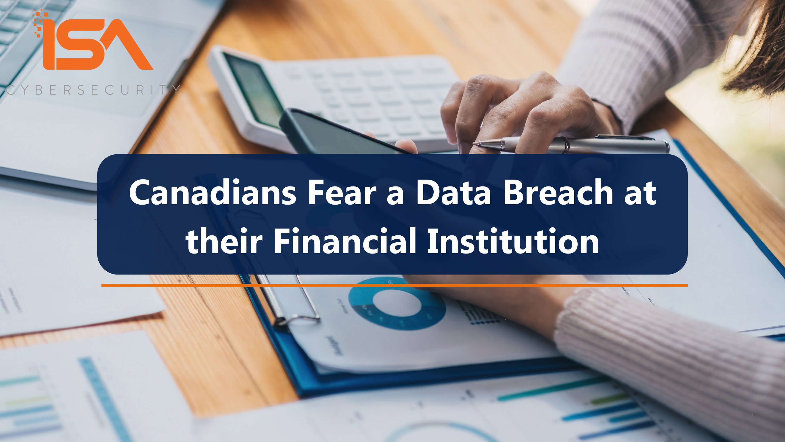 Canadians fear data breach at their financial institution